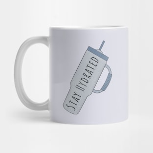 Stay Hydrated Mug